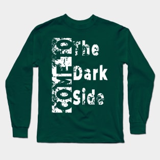 Come to the dark side Long Sleeve T-Shirt